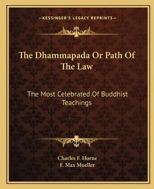The Dhammapada or Path of the Law: The Most Celebrated of Buddhist Teachings - Paperback