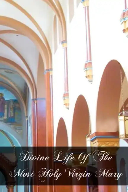 Divine Life Of The Most Holy Virgin Mary - Paperback