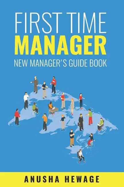 First Time Manager: New Manager's Guide Book - Paperback