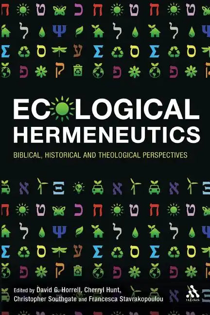 Ecological Hermeneutics: Biblical, Historical and Theological Perspectives - Paperback
