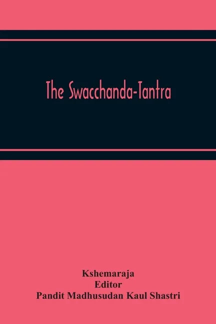 The Swacchanda-Tantra - Paperback