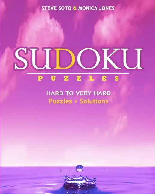 SUDOKU Puzzles - Hard to Very Hard: Puzzles + Solutions - Paperback