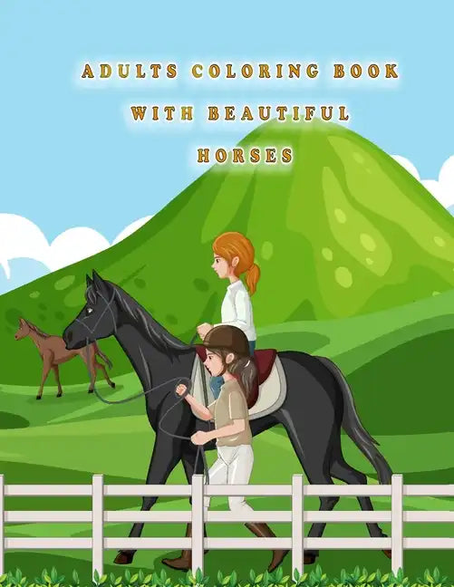 Adults Coloring Book With Beautiful Horses: cute horse coloring books - Paperback