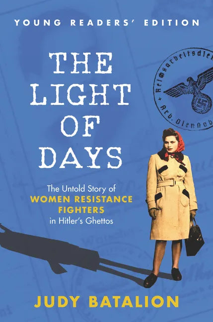 The Light of Days Young Readers' Edition: The Untold Story of Women Resistance Fighters in Hitler's Ghettos - Paperback