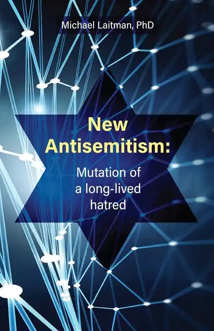 New Antisemitism: Mutation of a Long-lived Hatred - Paperback