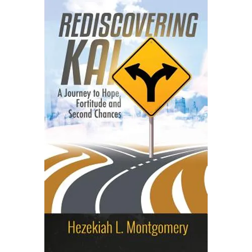 Rediscovering Kai: A Journey to Hope, Fortitude, and Second Chances - Paperback