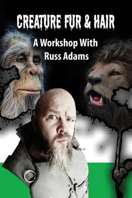 Creature Fur & Hair: A Workshop with Russ Adams - Paperback