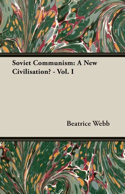 Soviet Communism: A New Civilisation? - Vol. I - Paperback
