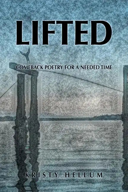 Lifted: Comeback Poetry for a Needed Time - Paperback