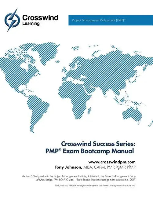 Crosswind Success Series: PMP Exam Bootcamp Manual (with Exam Simulation App) - Paperback