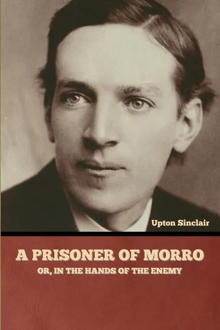 A Prisoner of Morro; Or, In the Hands of the Enemy - Paperback