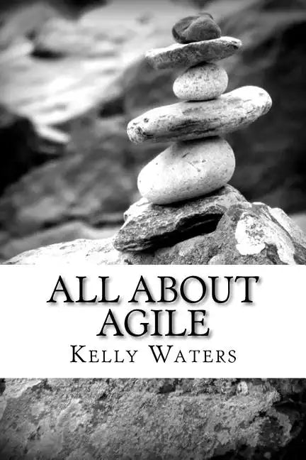 All About Agile: Agile Management Made Easy! - Paperback