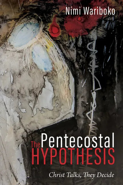 The Pentecostal Hypothesis: Christ Talks, They Decide - Paperback