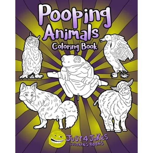 Pooping Animals: A Funny and Inappropriate Poop Coloring Book for those with a Rude Sense of Humor - Paperback