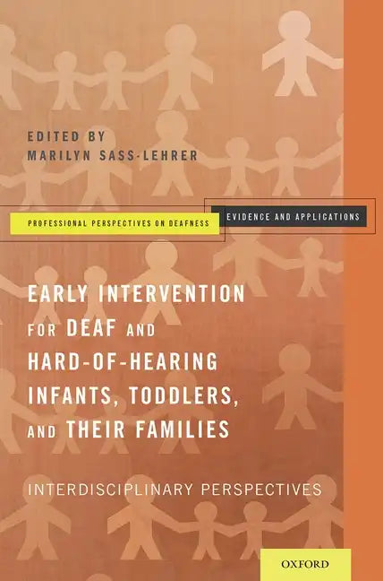Early Intervention for Deaf and Hard-Of-Hearing Infants, Toddlers, and Their Families: Interdisciplinary Perspectives - Paperback