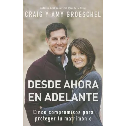 Desde ahora en adelante: Cinco compromisos para proteger tu matrimonio - Paperback