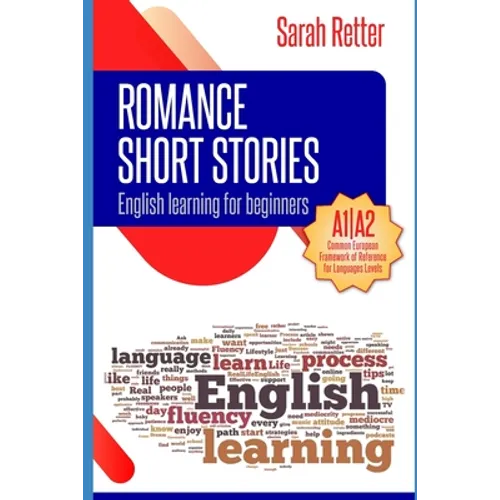 English Learning: ROMANCE SHORT STORIES FOR BEGINNERS: A1/A2 Levels. Common European Framework of Reference for Languages - Paperback