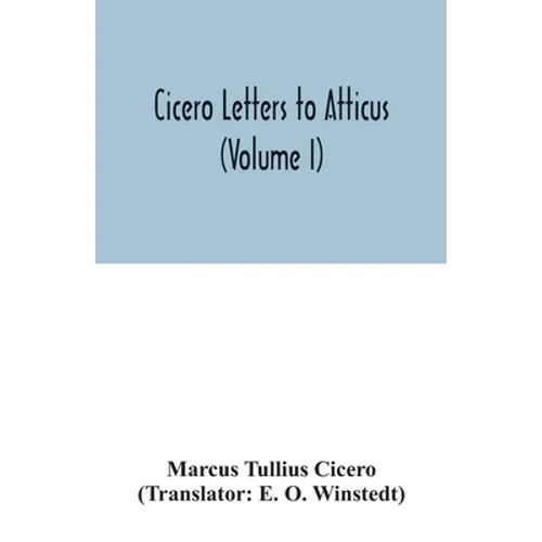 Cicero Letters to Atticus (Volume I) - Paperback
