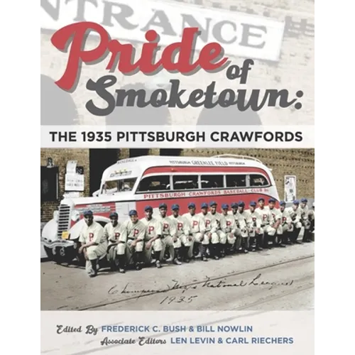 Pride of Smoketown: The 1935 Pittsburgh Crawfords - Paperback