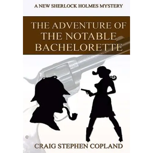 The Adventure of the Notable Bachelorette - Large Print: A New Sherlock Holmes Mystery - Paperback