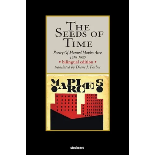 The Seeds of Time: Poetry of Manuel Maples Arce, 1919-1980 - Paperback