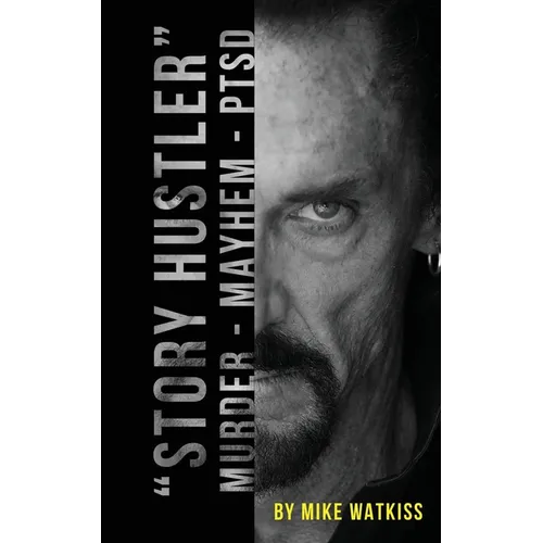 Story Hustler: Murder-Mayhem-PTSD - Paperback