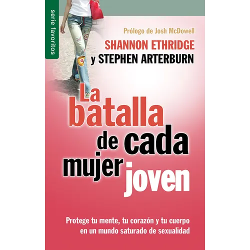La Batalla de Cada Mujer Joven - Serie Favoritos: Protege Tu Mente, Tu Corazón Y Tu Cuerpo En Un Mundo Saturado de Sexualidad - Paperback