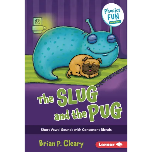 The Slug and the Pug: Short Vowel Sounds with Consonant Blends - Library Binding