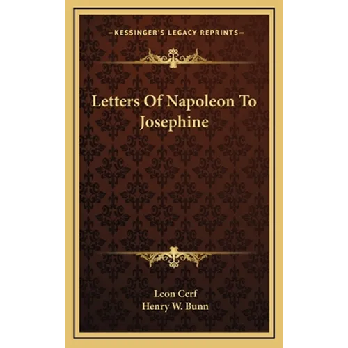 Letters of Napoleon to Josephine - Hardcover