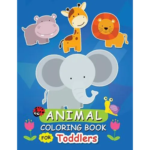 Animal Coloring Book for Toddlers: Activity Book for Toddlers - Paperback