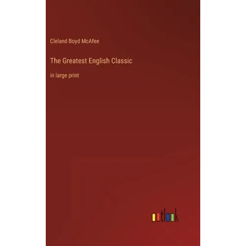 The Greatest English Classic: in large print - Hardcover