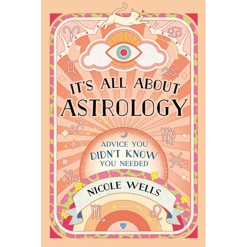 It's All about Astrology: Advice You Didn't Know You Needed - Paperback