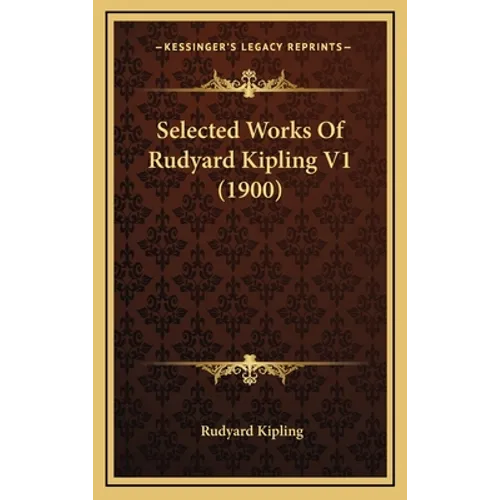 Selected Works of Rudyard Kipling V1 (1900) - Hardcover