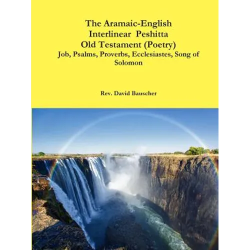 The Aramaic-English Interlinear Peshitta Old Testament (Poetry) Job, Psalms, Proverbs, Ecclesiastes, Song of Solomon) - Paperback