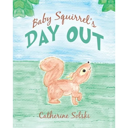 Baby Squirrel's Day Out - Paperback