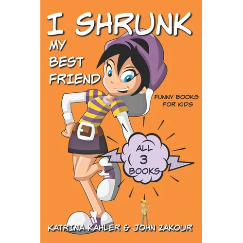 I Shrunk My Best Friend - All 3 Books - Funny Books for Kids - Paperback