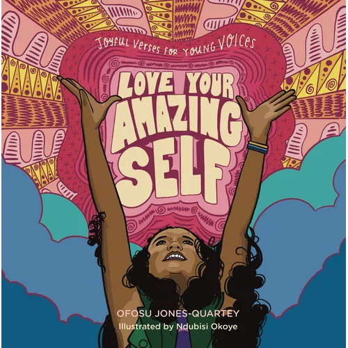 Love Your Amazing Self: Joyful Verses for Young Voices - Hardcover
