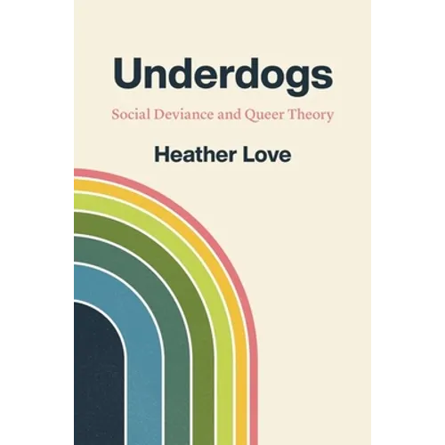 Underdogs: Social Deviance and Queer Theory - Hardcover