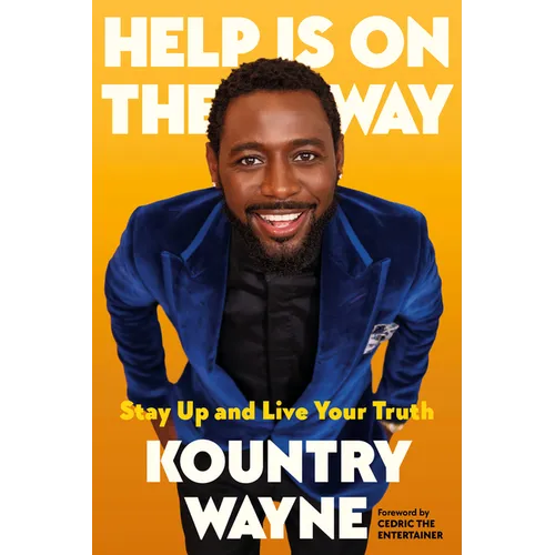 Help Is on the Way: Stay Up and Live Your Truth - Hardcover