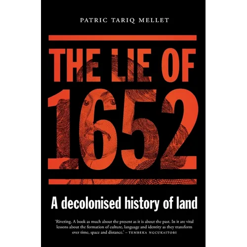The Lie of 1652: A decolonised history of land - Paperback