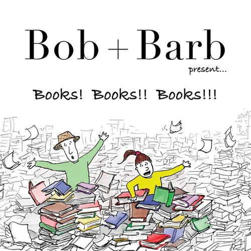 Bob + Barb Present... Books! Books!! Books!!! - Paperback