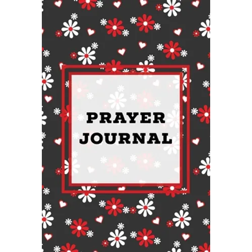 Prayer Journal: Prompts Book, Write Daily Bible Scripture, Prayer Requests Pages, Personal Relationship With The Lord Journey, Prayers - Paperback