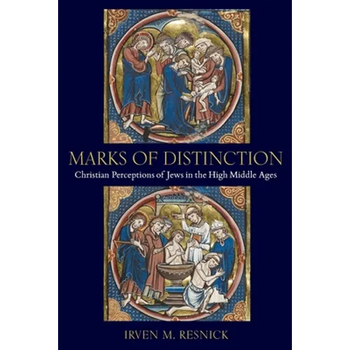Marks of Distinction: Christian Perceptions of Jews in the High Middle Ages - Paperback