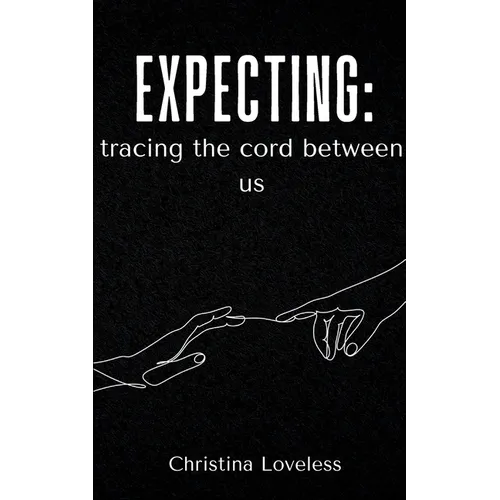 Expecting: tracing the cord between us - Paperback