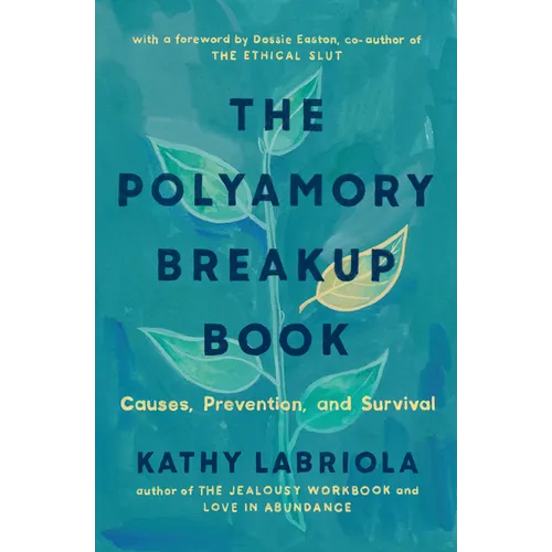 The Polyamory Breakup Book: Causes, Prevention, and Survival - Paperback