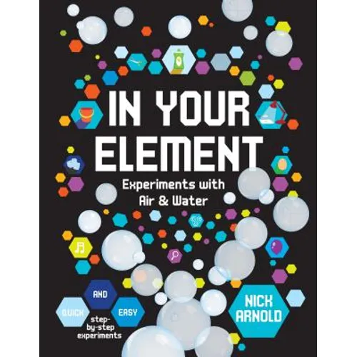 In Your Element: Experiments with Air & Water - Library Binding