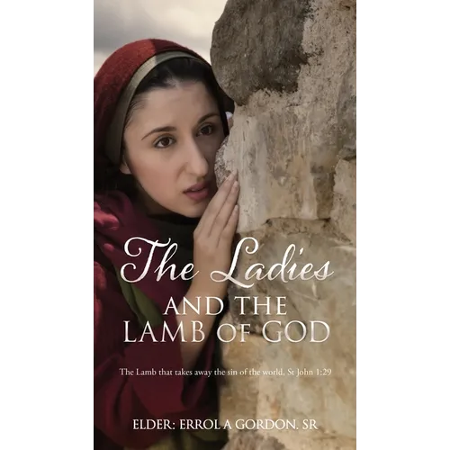The Ladies and the Lamb of God: The Lamb that takes away the sin of the world, St John 1:29 - Hardcover