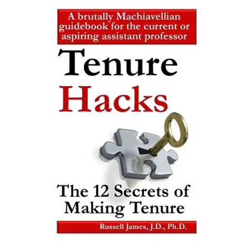 Tenure hacks: The 12 secrets of making tenure - Paperback