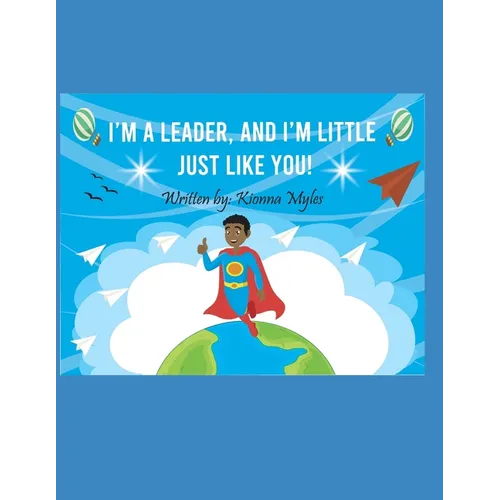 I'm a Leader, and I'm Little Just Like You! - Paperback