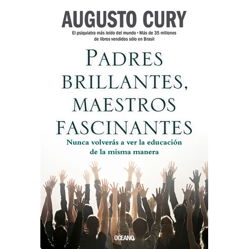Padres Brillantes, Maestros Fascinantes: Nunca Volverás a Ver La Educación de la Misma Manera - Paperback